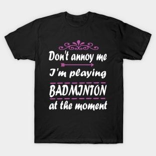 Badminton Badminton Racket Gift Birdy T-Shirt